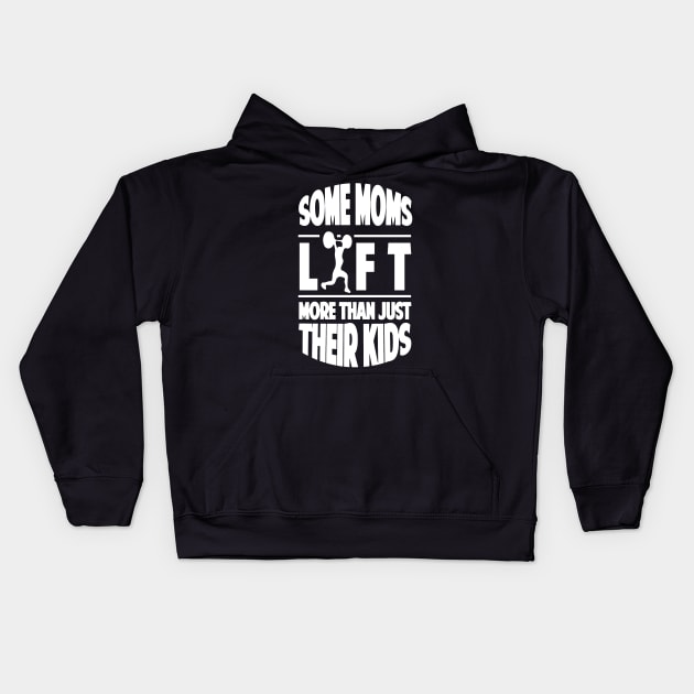 Lift Moms Shirt Kids Hoodie by DesignShirt